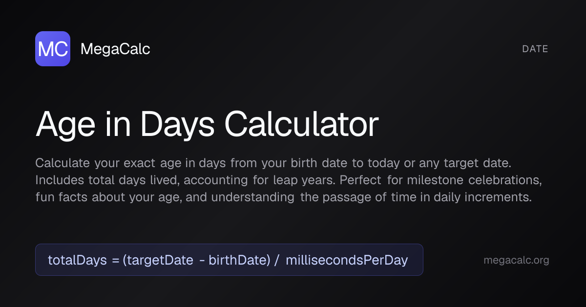 Age in Days Calculator — Free with Formula | MegaCalc
