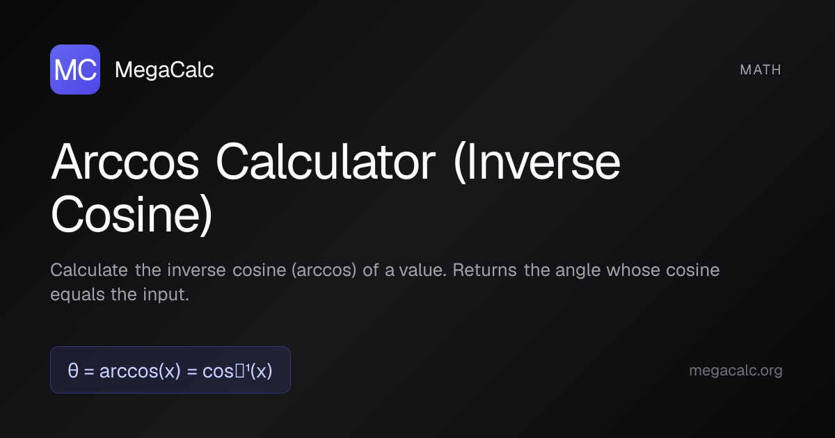 Arccos (Inverse Cosine) Calculator — Free with Formula | MegaCalc