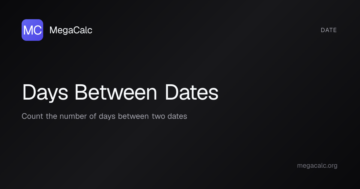Days Between Dates Calculator — Free | MegaCalc