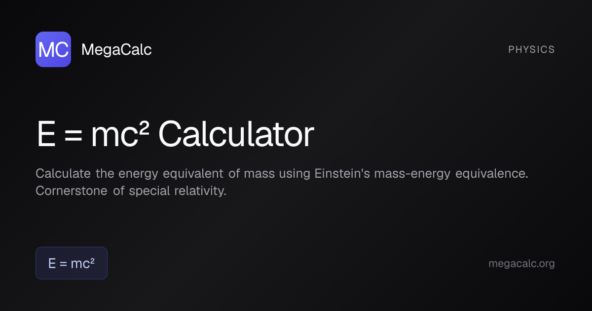 E = mc² Calculator — Free with Formula | MegaCalc
