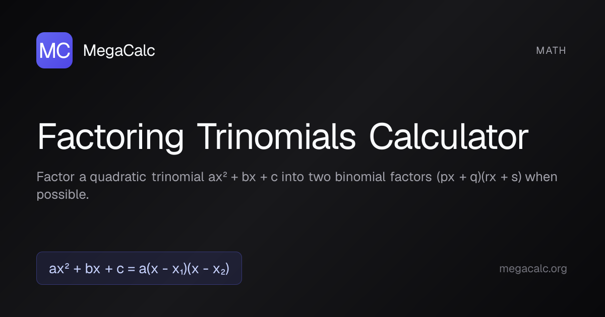 Factoring Trinomials Calculator — Free | MegaCalc