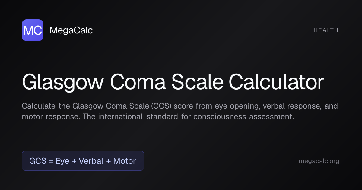 GCS Calculator (Glasgow Coma Scale) + Severity | MegaCalc