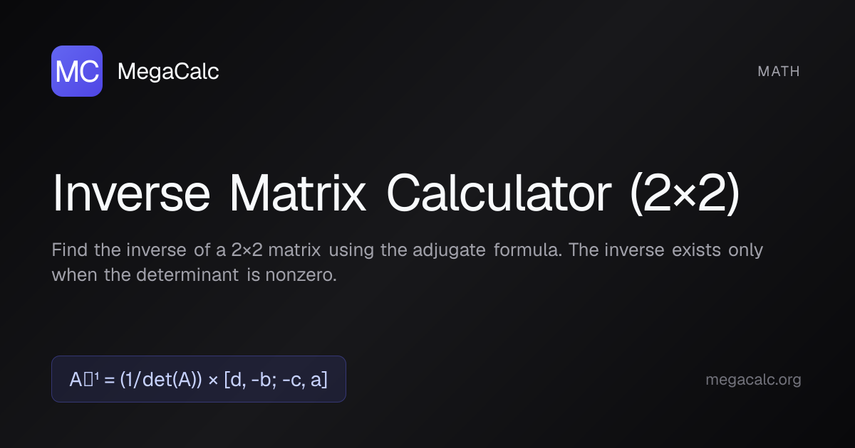 Inverse Matrix (2×2) Calculator — Free | MegaCalc