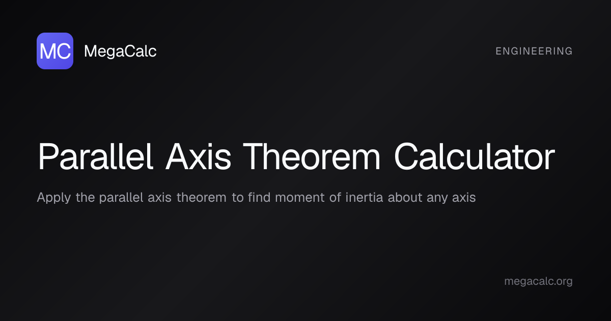 Parallel Axis Theorem Calculator — Free | MegaCalc