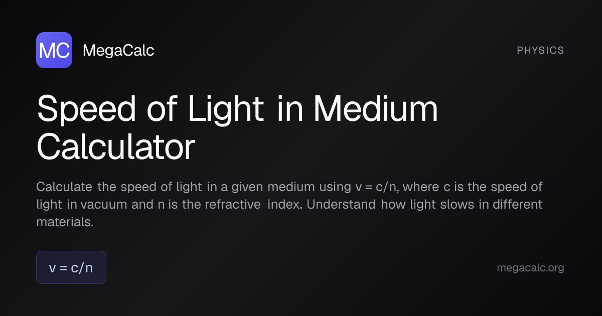 Speed of Light in Medium Calculator — Free | MegaCalc